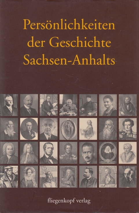 Persönlichkeiten der Geschichte Sachsen-Anhalts - Tullner, Mathias (Hrsg.)