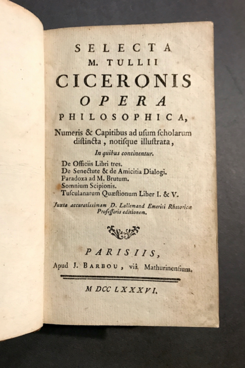 Selecta M. Tullii Ciceronis opera philosophica. Numeris & Capitibus ad usum scholarum. Juxta accuratissimam D. Lallemand. editionem. CICÉRON [ ]