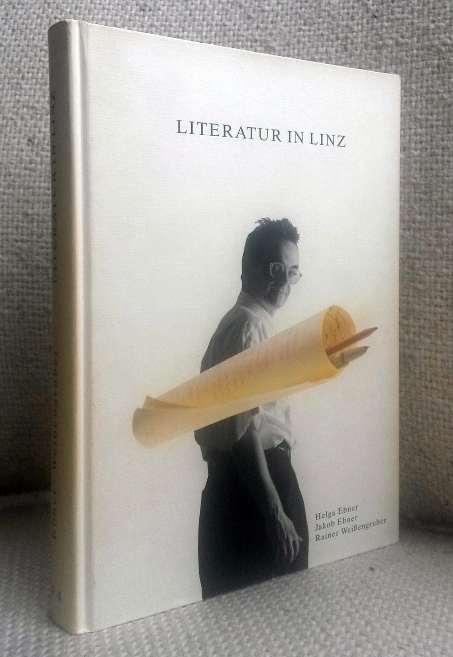 Literatur in Linz. Eine Literaturgeschichte - Ebner, Helga / Ebner, Jakob / Weißengruber, Rainer