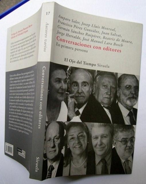 Conversaciones Con Editores, En Primera Persona (Amparo Soler; Josep Lluís Monreal; Francisco Pérez González; Juan Salvat; Germán Sánchez Ruipérez; Beatriz De Moura, Jorge Herralde; José Manuel Lara Bosch) - Elena Catena; Silvia Lluís Rovira; Federico Ibáñez Soler; Emiliano Martínez; Teófilo Marcos; José Huerta; Joan Barril; Terenci Moix
