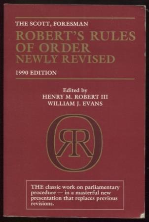 The Scott, Foresman Robert's Rules of Order newly revised - Evans, William J. & Henry Martyn Robert & Sarah Corbin Robert