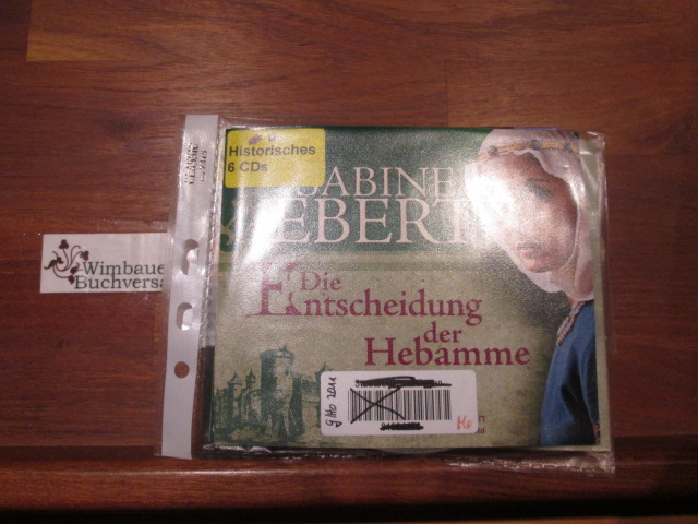 Die Entscheidung der Hebamme : historischer Roman ; gekürzte Lesung. Gelesen von Elke Schützhold. Regie: Gerlinde Engelhardt / Target - mitten ins Ohr - Ebert, Sabine, Elke Schützhold und Gerlinde Engelhardt