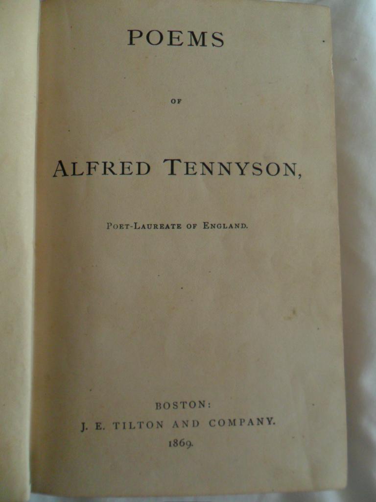 Poems of Alfred Tennyson, Poet-Laureate of England by Tennyson, Alfred ...