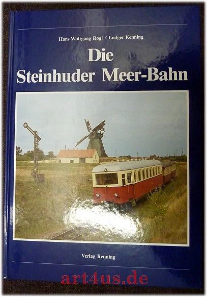 Die SteinhuderMeerBahn. Nebenbahndokumentation ; 22 von Rogl, Hans W