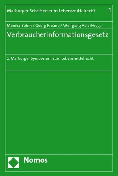 Verbraucherinformationsgesetz: 2. Marburger Symposium zum Lebensmittelrecht : 2. Marburger Symposium zum Lebensmittelrecht - Monika Böhm