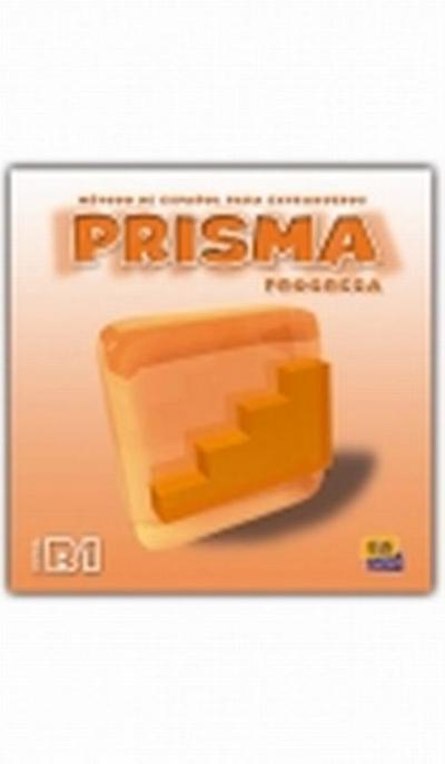 Prisma, Método de español para extranjeros : Nivel B1, Progresa, CD - Vázquez Fernández, Ruth; Rollán De Cabo, Marisol; Ruiz De Gauna Moreno, María; Blanco Santos, Cristina; Caballero González, Gloria Mª; Pardo Díaz, María Isabel; Reig Sánchez Sánchez, Marisa; Larrañaga Domínguez, Ainhoa; Martín Bosque, Adelaida; Oliva Romero, Carlos