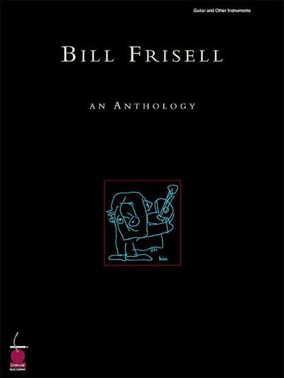 Bill Frisell - An Anthology : An Anthology - Bill Frisell