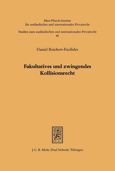 Fakultatives und zwingendes Kollisionsrecht - Daniel Reichert-Facilides