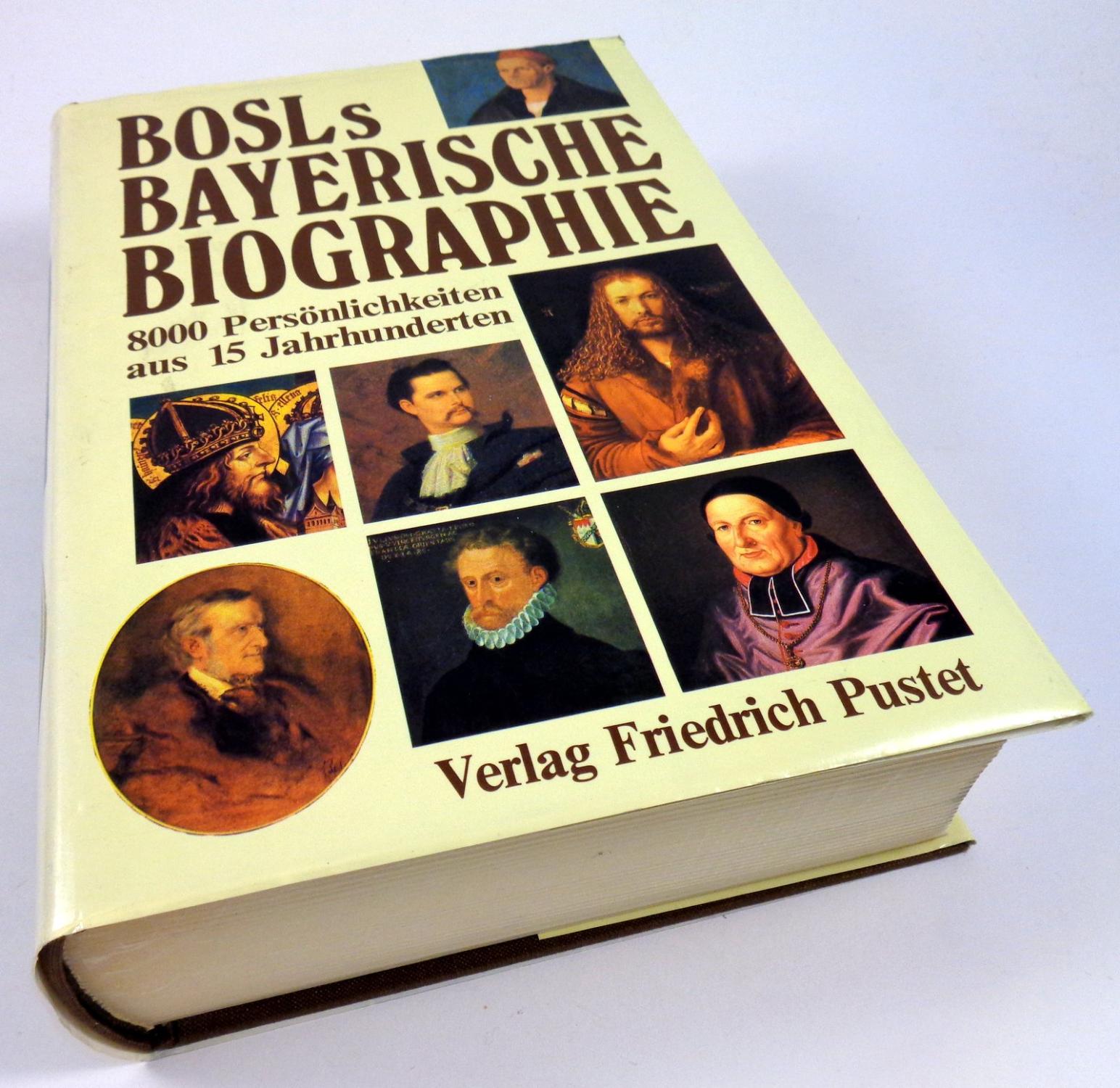 Bayerische Biographie. 8000 Persönlichkeiten aus 15 Jahrhunderten. - Bosl, Karl (Hg.)