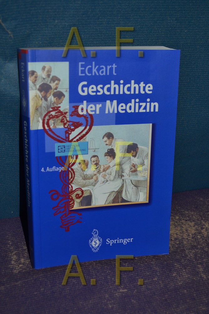 Geschichte der Medizin [Deutsche Ärzte-Versicherung] - Eckart, Wolfgang U.