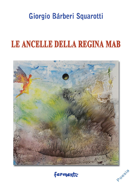 Le ancelle della regina Mab - Giorgio Bàrberi Squarotti