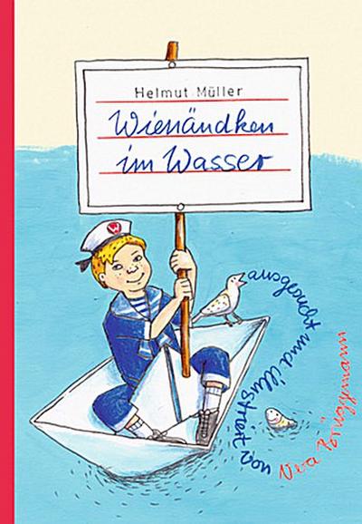 Wienändken im Wasser: Drei Geschichten aus dem bewegten Leben des jungen Wienand Linden, ausgewählt und illustriert von Vera Brüggemann - Helmut Müller