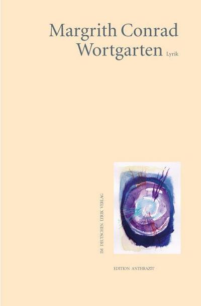 Wortgarten: Lyrik (deutscher lyrik verlag) - Margrith Conrad