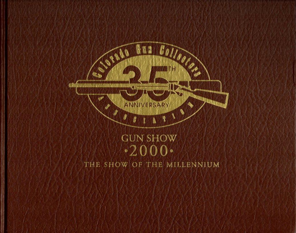 Gun Show 2000 Colorado Gun Collectors Association 35th Anniversary