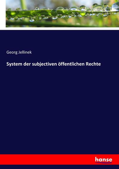 System der subjectiven öffentlichen Rechte - Georg Jellinek