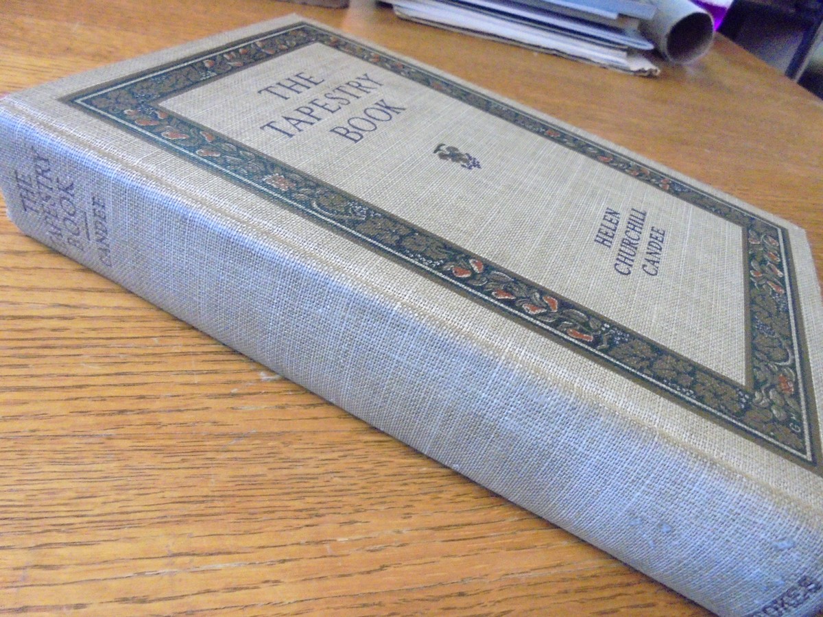 The Tapestry Book by Candee, Helen Churchill Hardcover (1912) Mullen