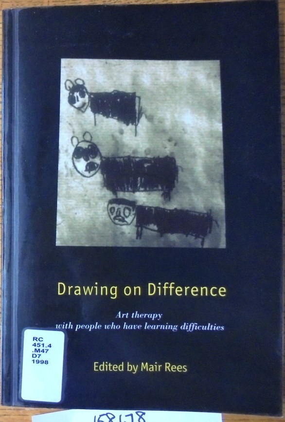 Drawing on Difference: Art therapy with people have learning difficulties - Rees, Mair (editor)