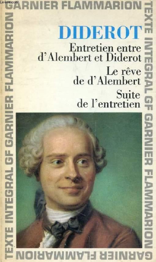 ENTRETIEN ENTRE D'ALEMBERT ET DIDEROT, LE REVE DE D'ALEMBERT, SUITE DE L'ENTRETIEN - DIDEROT DENIS