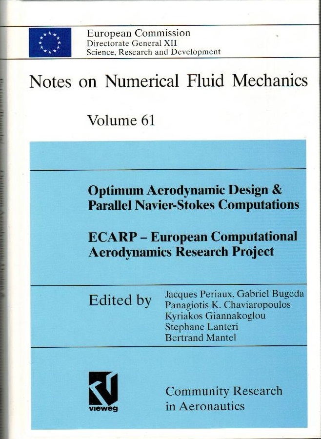 Optimum Aerodynamic Design & Parallel Navier-Stokes Computations ECARP - European Computational Aerodynamics Research Project. Notes on Numerical Fluid Mechanics ; 61 - Lanteri, Stephane, Jacques (Hrsg.) Periaux Gabriel Bugeda a. o.