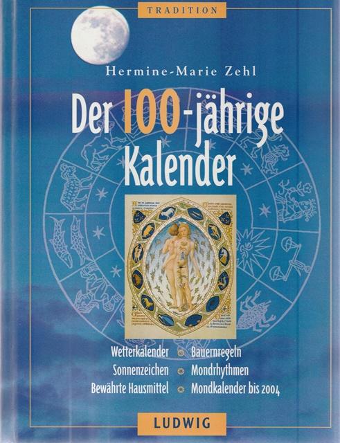 Der 100-jährige Kalender. von Zehl, Hermine - Marie:: 8°, Hardcover/Pappeinband (1999) 7 