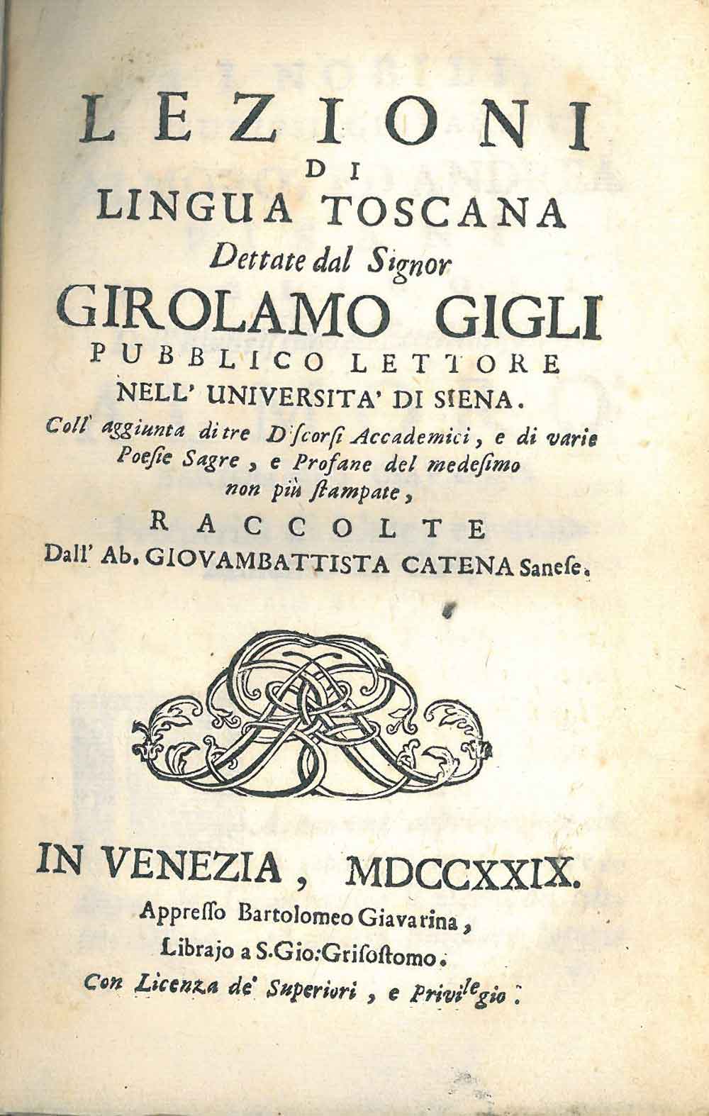 Abebooks Lezioni di lingua toscana dettate dal sig. Girolamo Gigli pubblico lettore nell'Universita di Siena. Coll'aggiunta di tre discorsi accademici e di varie poesie sagre e profane del medesimo non più stampate raccolte dal
