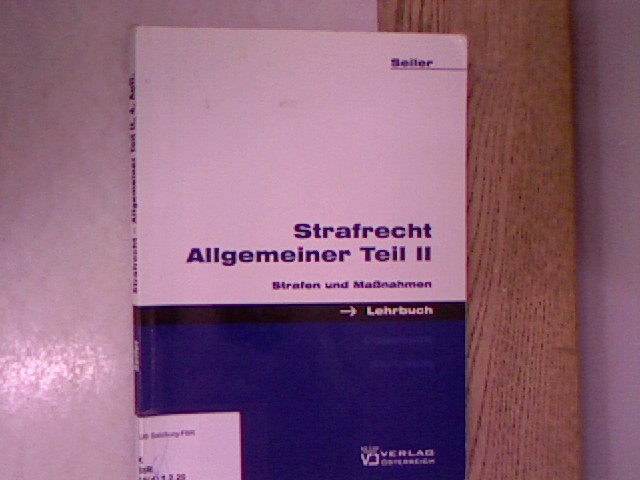 Strafrecht, Allgemeiner Teil II : Strafen und Maßnahmen - Seiler, Stefan