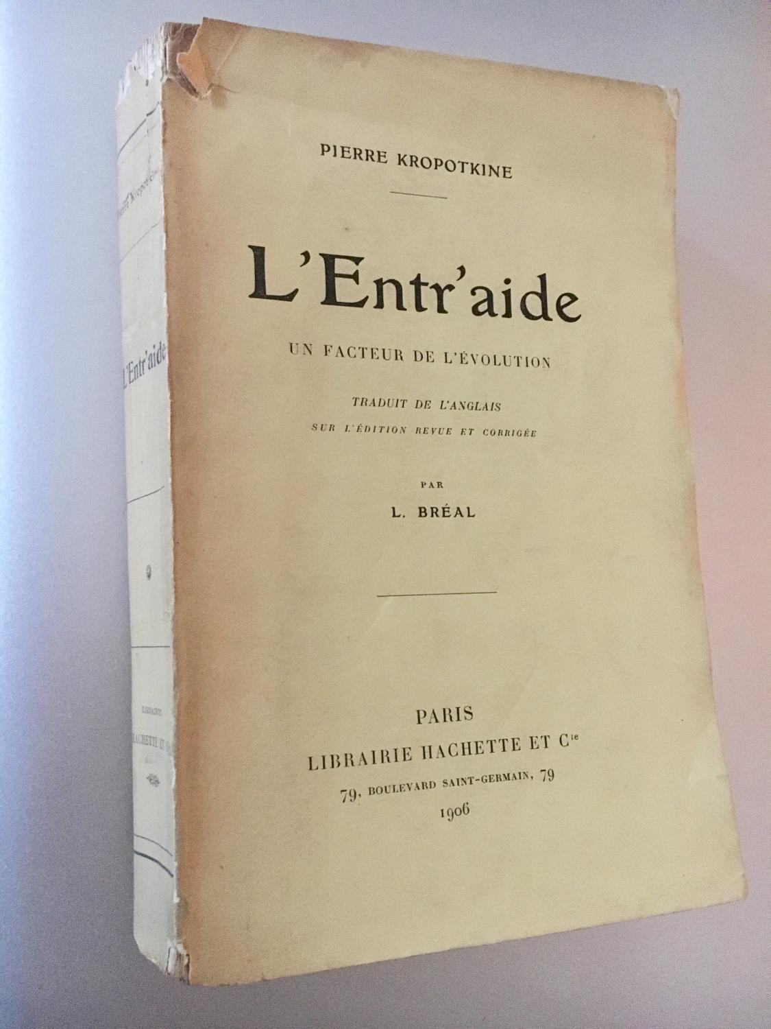 L Entraide Un Facteur De L Evolution Mutual Aid A Factor Of Evolution By Kropotkin Peter Good Soft Cover 1906 1st Edition Anniroc Rare Books L Entraide Un Facteur De L Evolution Mutual Aid A Factor Of Evolution By Kropotkin Peter Good Soft Cover 1906 1st Edition Anniroc Rare Books