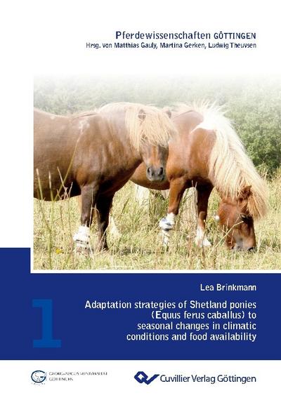 Adaptation strategies of Shetland ponies (Equus ferus caballus) to seasonal changes in climatic conditions and food availability - Lea Brinkmann