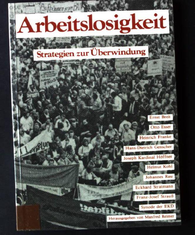 Arbeitslosigkeit. Strategien zur Überwindung - Reimer, Manfred