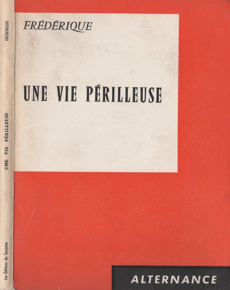 Une vie périlleuse by Frédérique: Acceptable (1965) | LiBooks