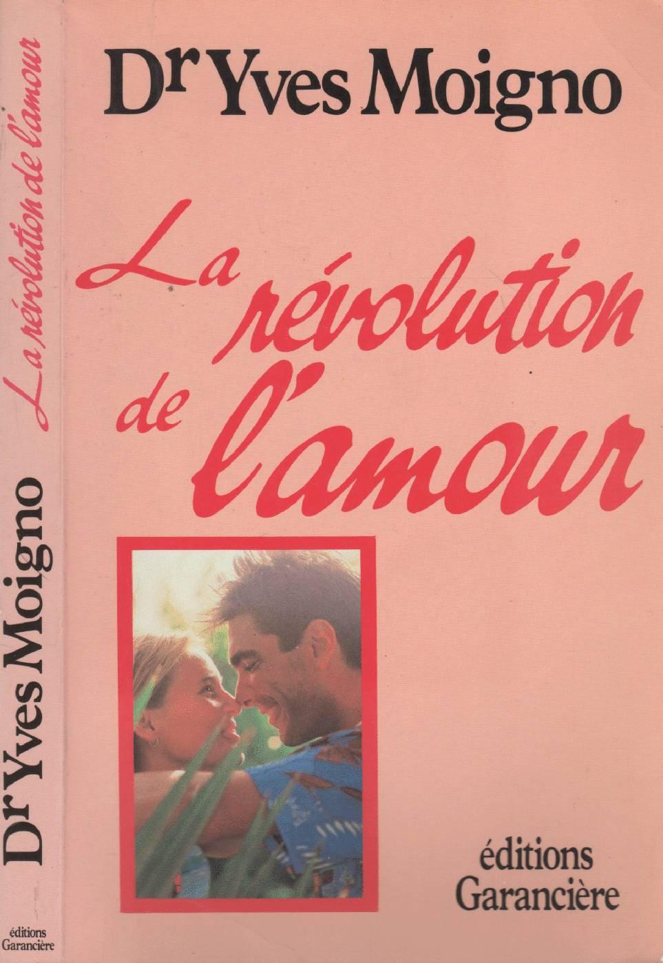 La Révolution De L'Amour - MOIGNO Yves