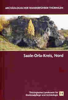 Archäologischer Wanderführer Heft 14: Saale-Orla-Kreis, Nord - Thomas Queck, Hrsg. von Sven Ostritz
