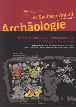 Die Totenhütte von Benzingerode. Archäologie und Anthropologie - Birgitt Berthold et al. -- Hrsg. Harald Meller
