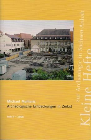 Heft 4: Archäologische Entdeckungen in Zerbst - Michael Malliaris