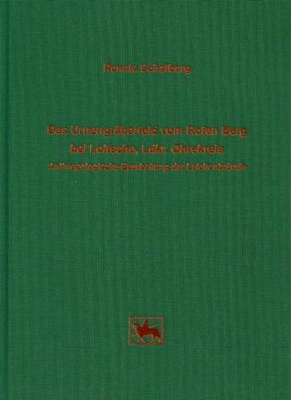 Band 52: Das Urnengräberfeld vom Roten Berg bei Loitsche, Ldkr. Ohrekreis - Anthropologische Bearbeitung der Leichenbrände - Renate Schafberg - Hrsg. Siegfried Fröhlich