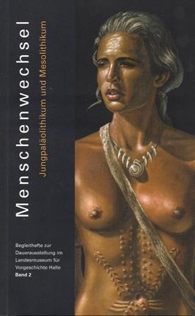 Dauerausstellung Heft 2: Menschenwechsel: Jungpaläolithikum und Mesolithikum - Arnold Muhl