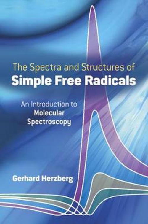 The Spectra and Structures of Simple Free Radicals (Paperback) - Gerhard Herzberg