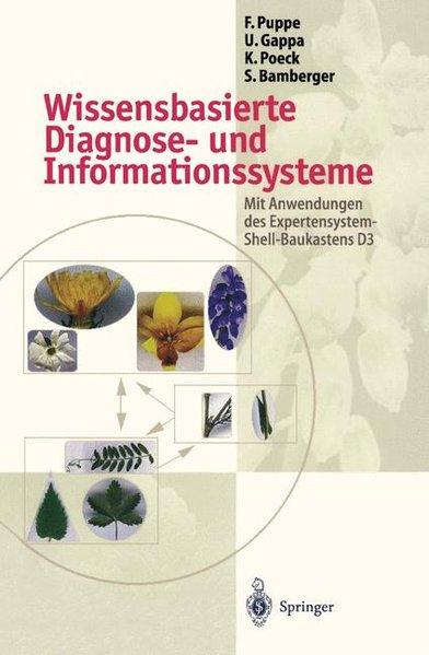Wissensbasierte Diagnose- und Informationssysteme. Mit Anwendung des Expertensystem-Shell-Baukasten D3. - Puppe, Frank u.a.