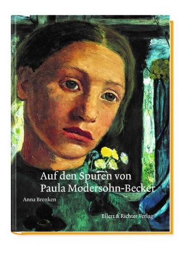 Auf den Spuren von Paula Modersohn-Becker - Anna Brenken