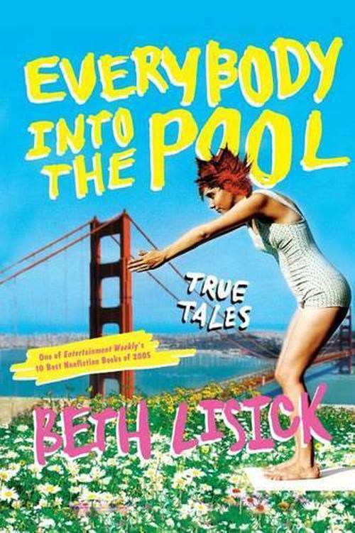 Everybody Into The Pool (Paperback) - Beth Lisick