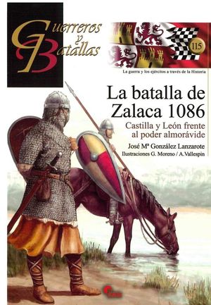 LA BATALLA DE ZALACA 1086 - GONZALEZ LANZAROTE,J.MARIA; GONZÁLEZ LANZAROTE, JOSÉ MARÍA