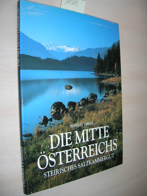 Die Mitte Österreichs. Steirisches Salzkammergut. - Pirker, Herbert