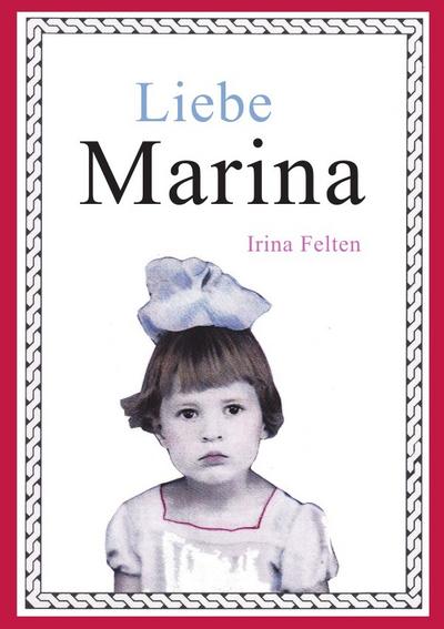 Liebe Marina - Irina Felten