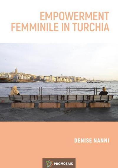 Empowerment femminile in Turchia - Denise Nanni