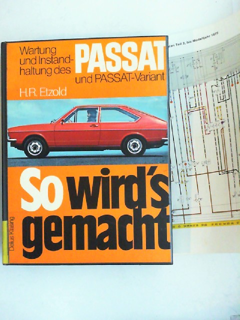 So wird's gemacht. Wartung und Instandhaltung des Passat und Passat-Variant. - Etzold, Hans- Rüdiger