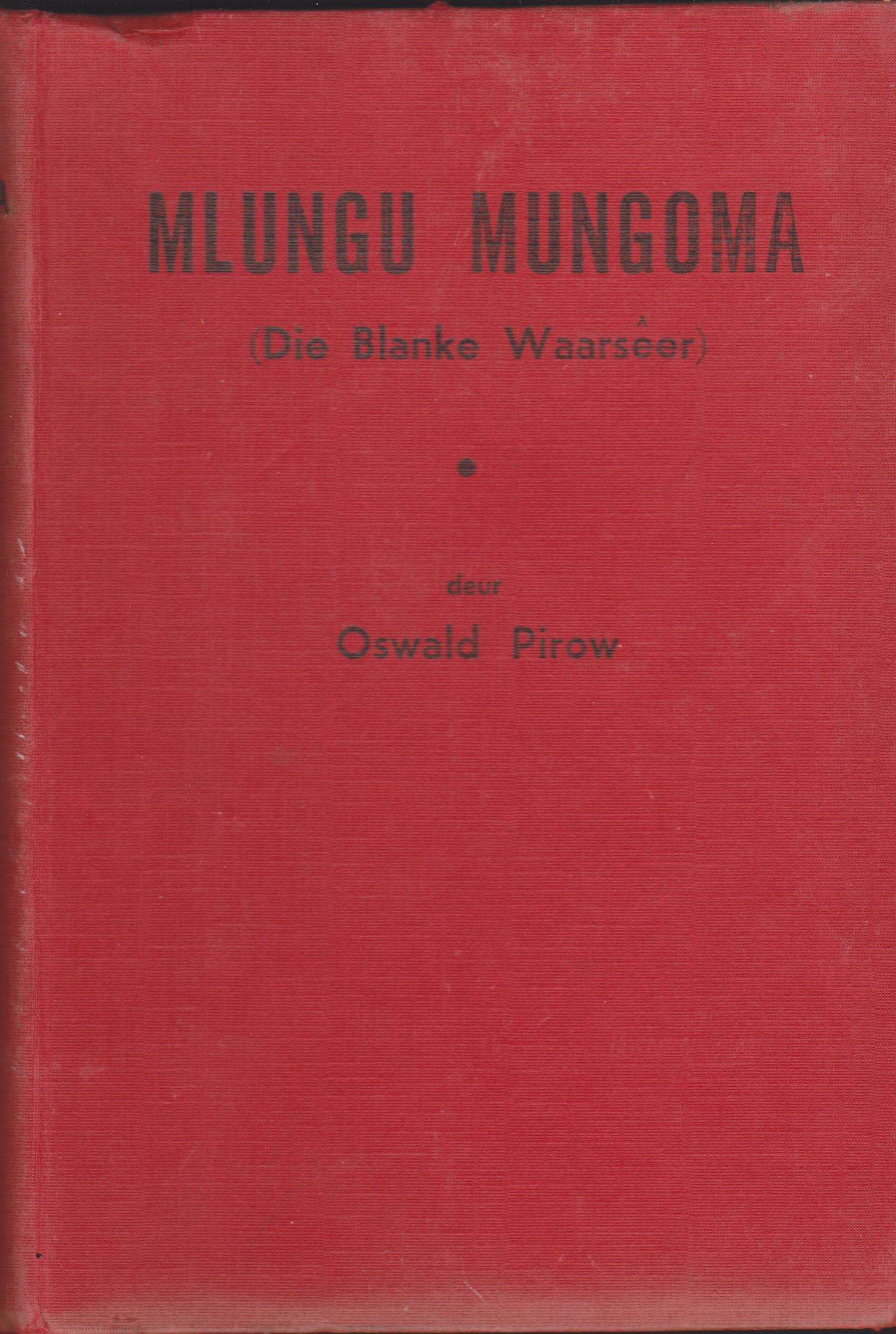 Mlungu Mungoma Die Blanke Waarseer By Oswald Pirow Very Good Hardcover 1949 1st Edition Snookerybooks