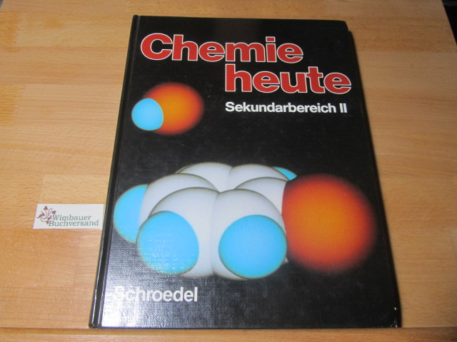 Chemie heute; Teil: Sekundarbereich 2. [Hauptbd.]. - Unknown Author