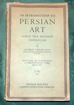 Introduction To Persian Art. Since the 7th Century A.D. by Arthur Upham Pope.: Very Soft cover (1930) 1st Edition | Colophon Books