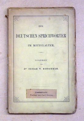Die deutschen Sprichwörter im Mittelalter. Gesammelt von Dr. Ignaz von
