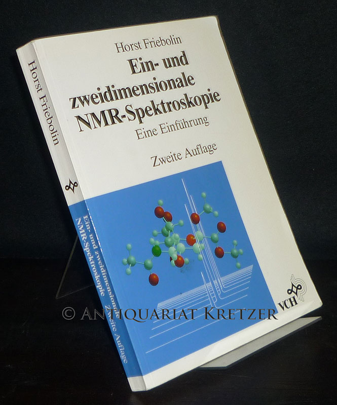 Ein- und zweidimensionale NMR-Spektroskopie. Eine Einführung. [Von Horst Friebolin]. - Friebolin, Horst